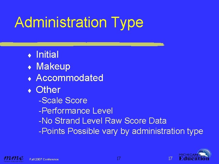 Administration Type ♦ ♦ Initial Makeup Accommodated Other -Scale Score -Performance Level -No Strand