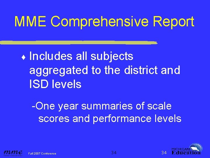 MME Comprehensive Report ♦ Includes all subjects aggregated to the district and ISD levels