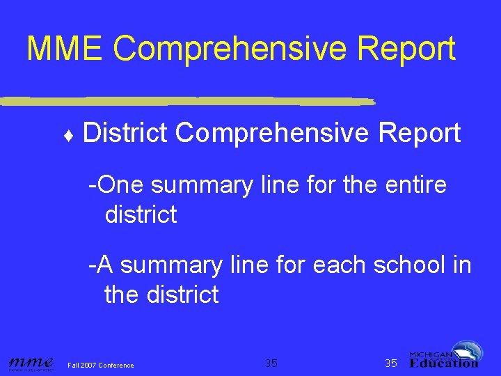 MME Comprehensive Report ♦ District Comprehensive Report -One summary line for the entire district