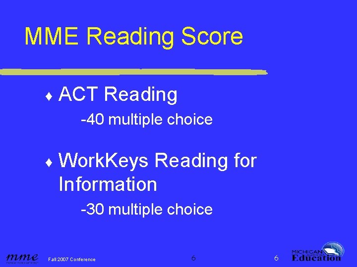 MME Reading Score ♦ ACT Reading -40 multiple choice ♦ Work. Keys Reading for