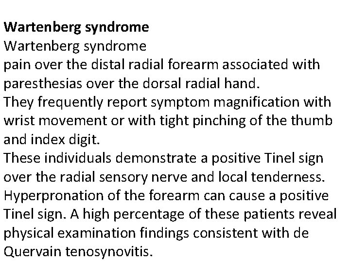 Wartenberg syndrome pain over the distal radial forearm associated with paresthesias over the dorsal