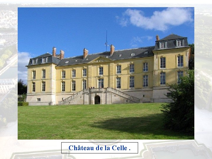 Château de la Celle. 