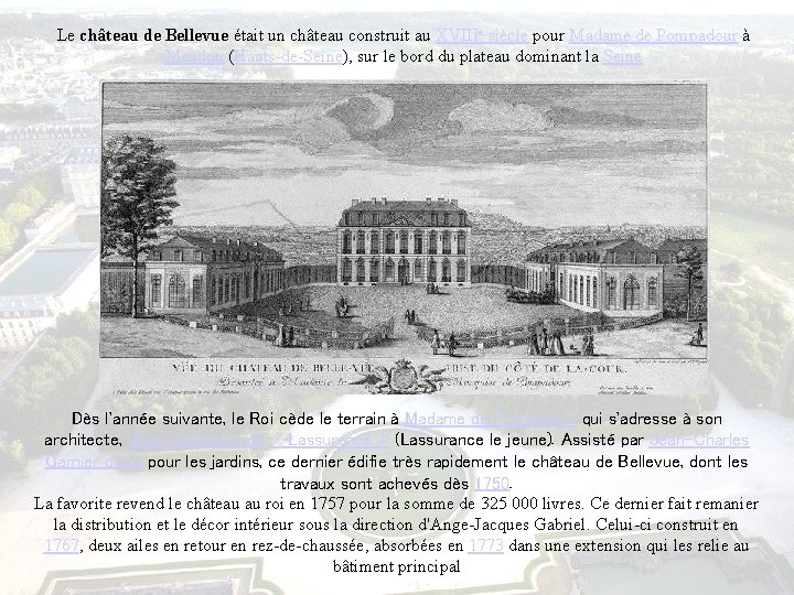 Le château de Bellevue était un château construit au XVIIIe siècle pour Madame de