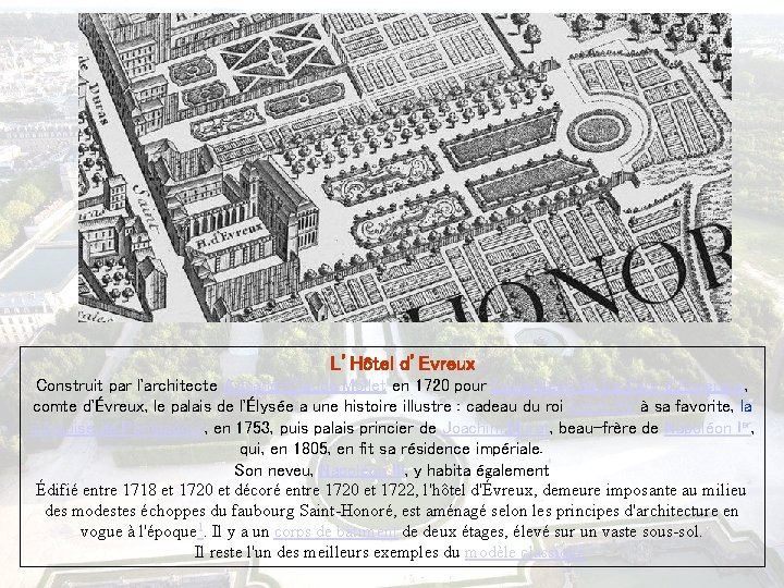 L’Hôtel d’Evreux Construit par l'architecte Armand-Claude Mollet en 1720 pour Louis Henri de La