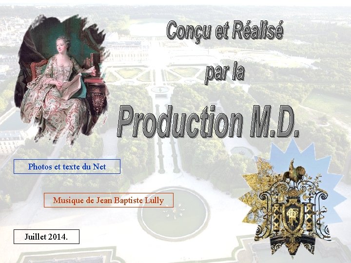 Photos et texte du Net Musique de Jean Baptiste Lully Juillet 2014. 