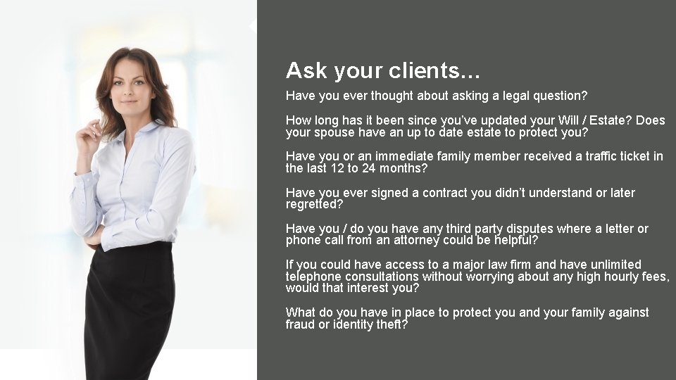 Ask your clients… Have you ever thought about asking a legal question? How long