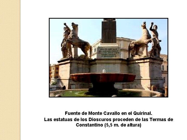 Fuente de Monte Cavallo en el Quirinal. Las estatuas de los Dioscuros proceden de