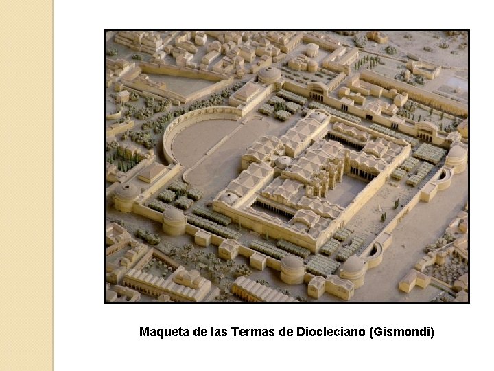 Maqueta de las Termas de Diocleciano (Gismondi) 