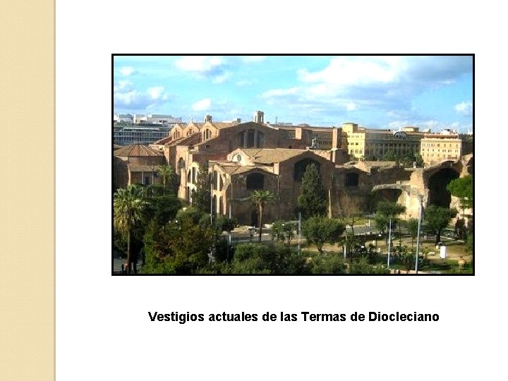 Vestigios actuales de las Termas de Diocleciano 