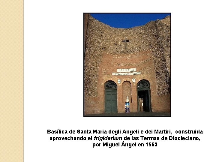 Basílica de Santa Maria degli Angeli e dei Martiri, construida aprovechando el frigidarium de