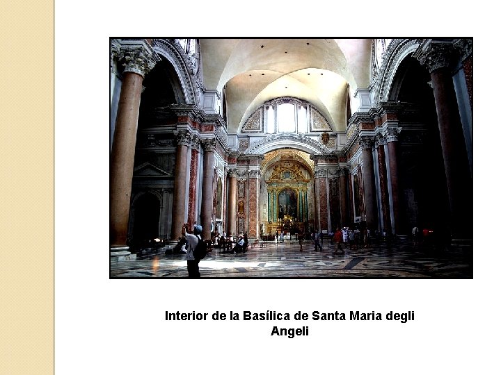 Interior de la Basílica de Santa Maria degli Angeli 