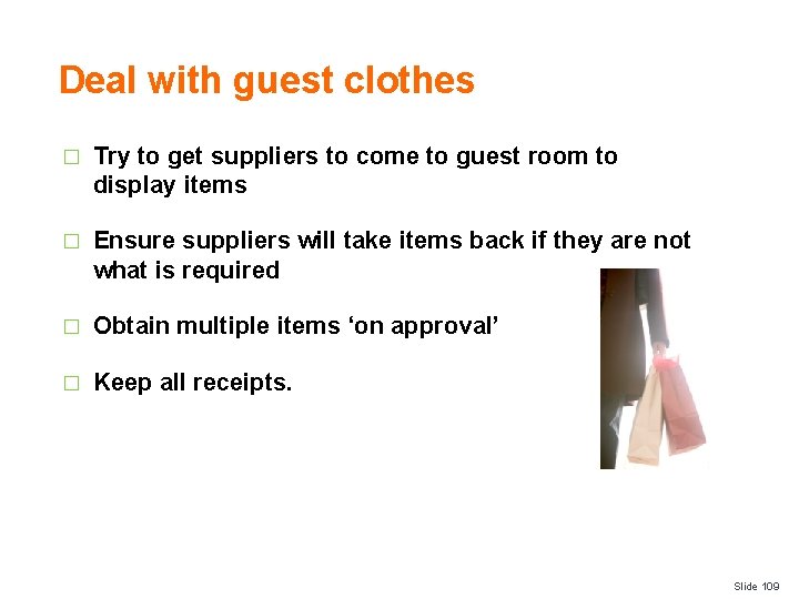 Deal with guest clothes � Try to get suppliers to come to guest room