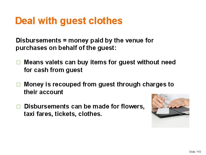 Deal with guest clothes Disbursements = money paid by the venue for purchases on