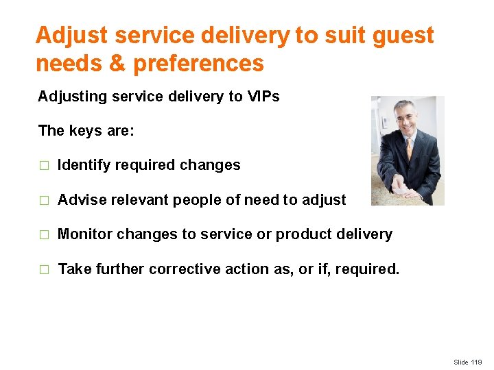Adjust service delivery to suit guest needs & preferences Adjusting service delivery to VIPs