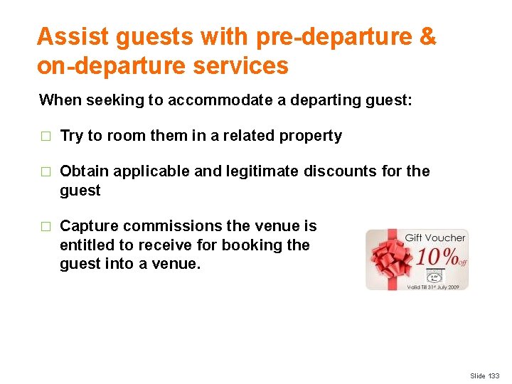 Assist guests with pre-departure & on-departure services When seeking to accommodate a departing guest: