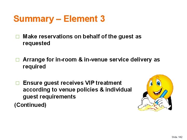 Summary – Element 3 � Make reservations on behalf of the guest as requested
