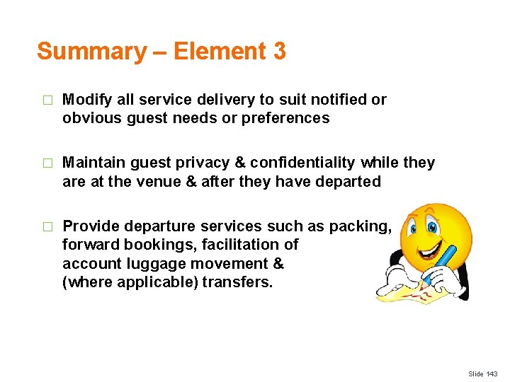 Summary – Element 3 � Modify all service delivery to suit notified or obvious