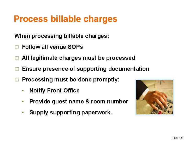Process billable charges When processing billable charges: � Follow all venue SOPs � All