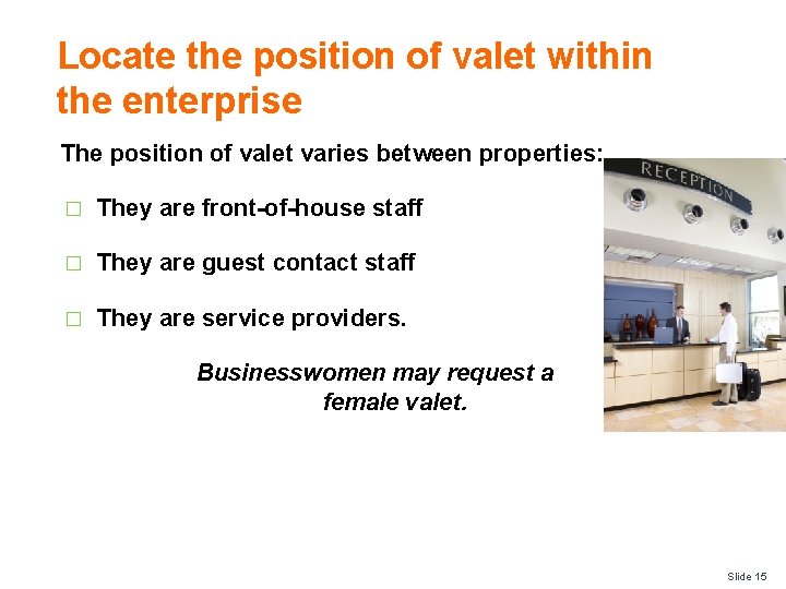 Locate the position of valet within the enterprise The position of valet varies between