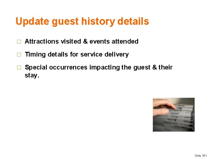 Update guest history details � Attractions visited & events attended � Timing details for