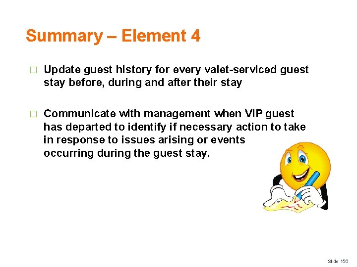 Summary – Element 4 � Update guest history for every valet-serviced guest stay before,