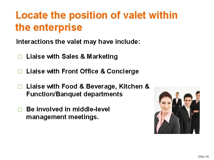 Locate the position of valet within the enterprise Interactions the valet may have include:
