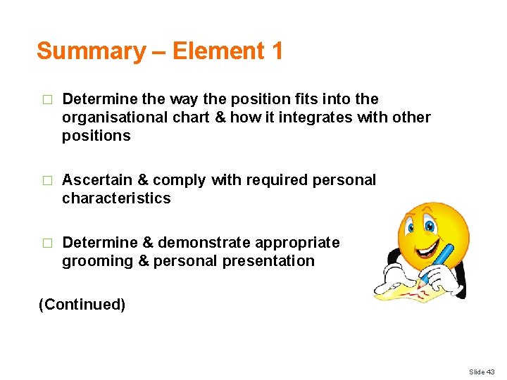 Summary – Element 1 � Determine the way the position fits into the organisational