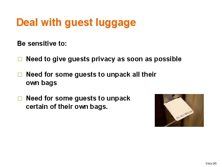 Deal with guest luggage Be sensitive to: � Need to give guests privacy as