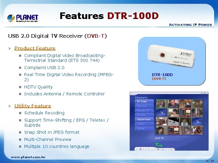 Features DTR-100 D USB 2. 0 Digital TV Receiver (DVB-T) Ø Product Feature n