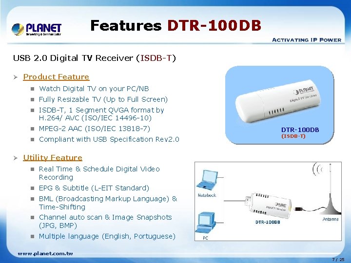 Features DTR-100 DB USB 2. 0 Digital TV Receiver (ISDB-T) Ø Product Feature n