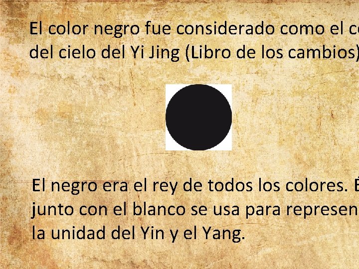 El color negro fue considerado como el co del cielo del Yi Jing (Libro