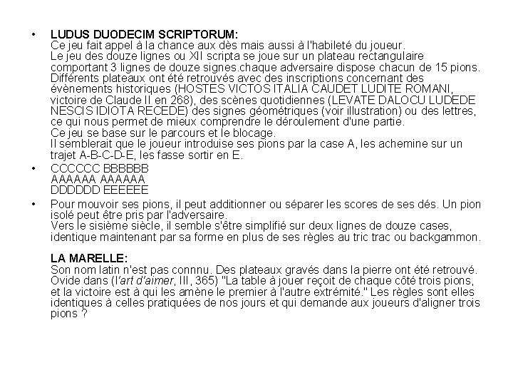 • • • LUDUS DUODECIM SCRIPTORUM: Ce jeu fait appel à la chance • • • LUDUS DUODECIM SCRIPTORUM: Ce jeu fait appel à la chance