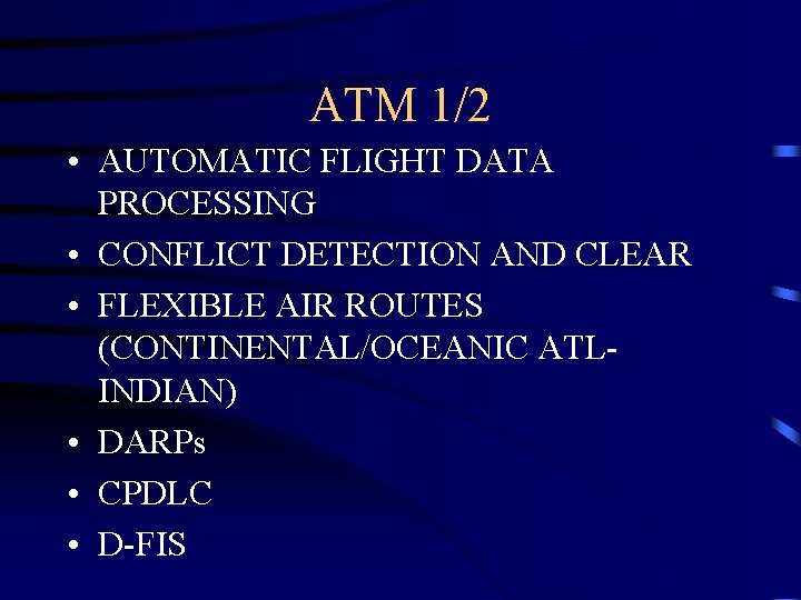 ATM 1/2 • AUTOMATIC FLIGHT DATA PROCESSING • CONFLICT DETECTION AND CLEAR • FLEXIBLE