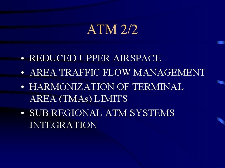 ATM 2/2 • REDUCED UPPER AIRSPACE • AREA TRAFFIC FLOW MANAGEMENT • HARMONIZATION OF