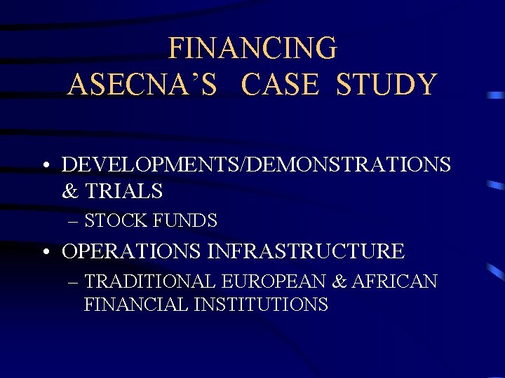FINANCING ASECNA’S CASE STUDY • DEVELOPMENTS/DEMONSTRATIONS & TRIALS – STOCK FUNDS • OPERATIONS INFRASTRUCTURE