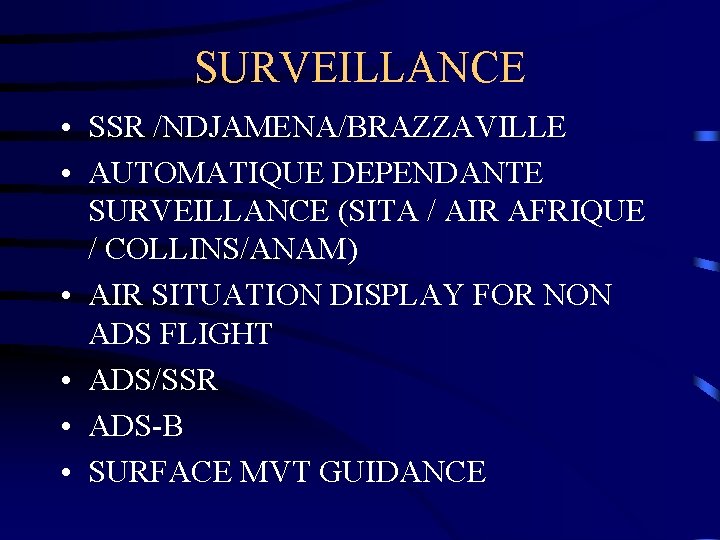 SURVEILLANCE • SSR /NDJAMENA/BRAZZAVILLE • AUTOMATIQUE DEPENDANTE SURVEILLANCE (SITA / AIR AFRIQUE / COLLINS/ANAM)