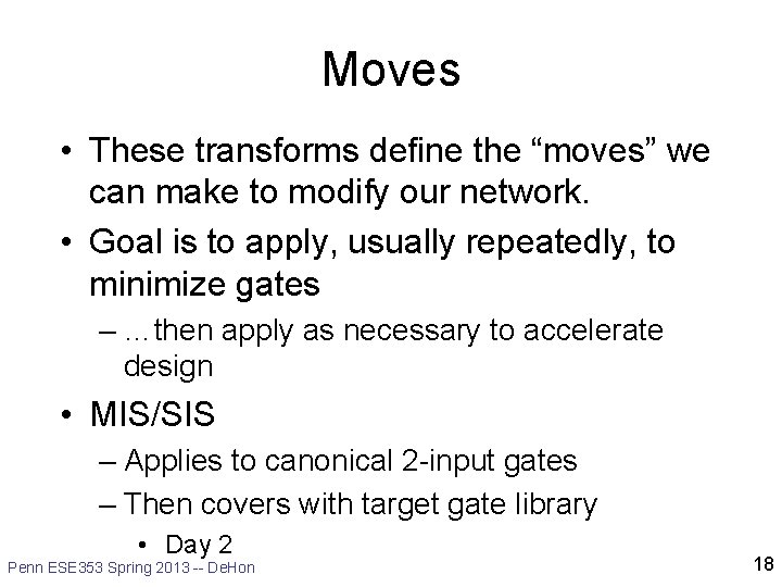 Moves • These transforms define the “moves” we can make to modify our network.