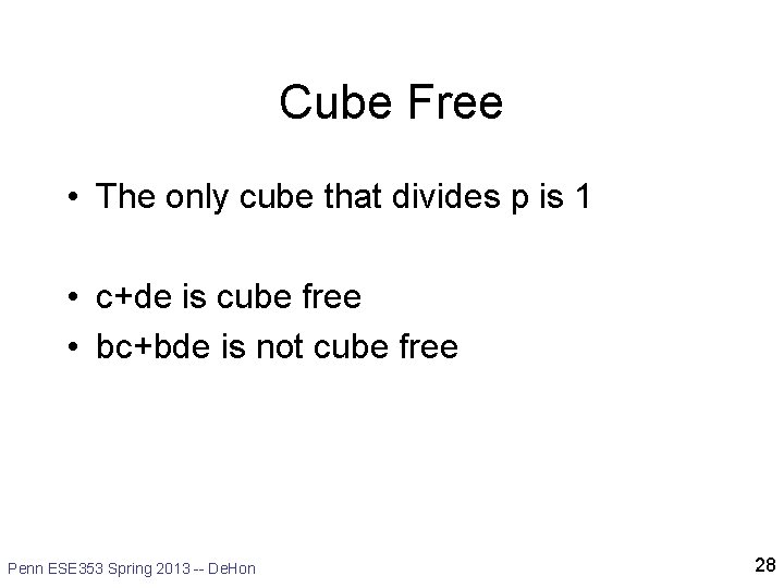 Cube Free • The only cube that divides p is 1 • c+de is