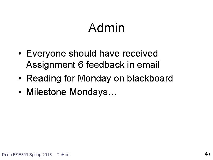 Admin • Everyone should have received Assignment 6 feedback in email • Reading for