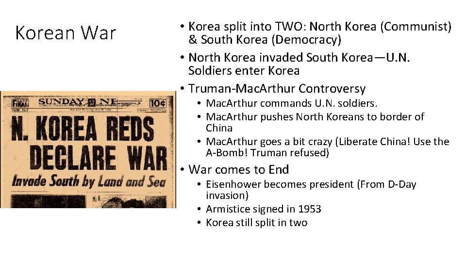 Korean War • Korea split into TWO: North Korea (Communist) & South Korea (Democracy)