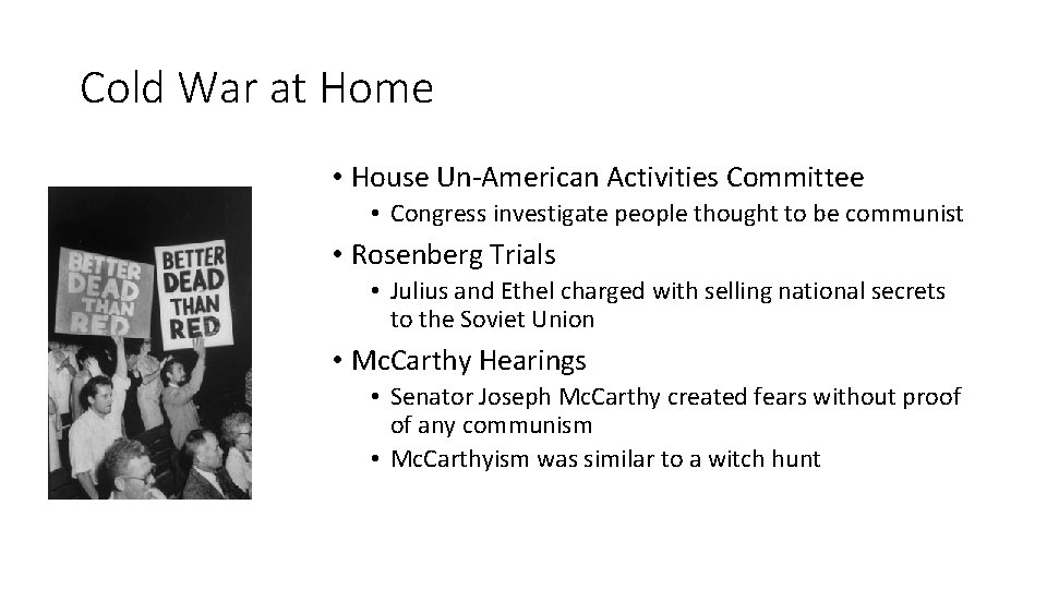 Cold War at Home • House Un-American Activities Committee • Congress investigate people thought