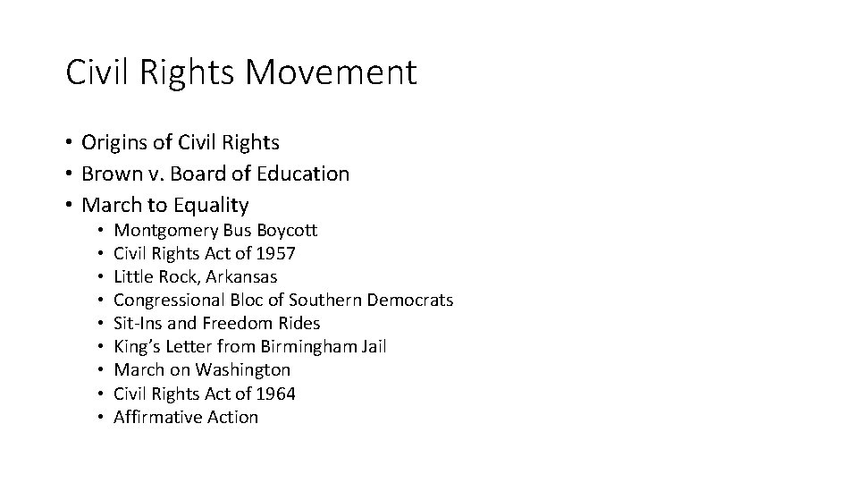 Civil Rights Movement • Origins of Civil Rights • Brown v. Board of Education
