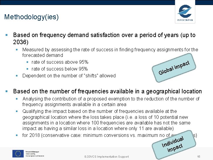 Methodology(ies) § Based on frequency demand satisfaction over a period of years (up to