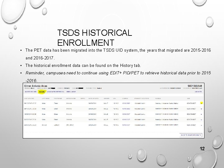 TSDS HISTORICAL ENROLLMENT • The PET data has been migrated into the TSDS UID