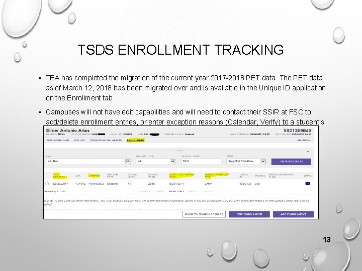 TSDS ENROLLMENT TRACKING • TEA has completed the migration of the current year 2017