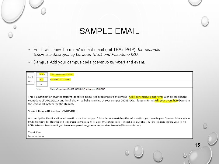 SAMPLE EMAIL • Email will show the users’ district email (not TEA’s PGP), the
