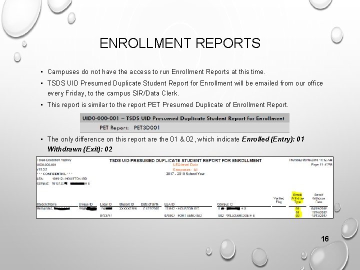 ENROLLMENT REPORTS • Campuses do not have the access to run Enrollment Reports at
