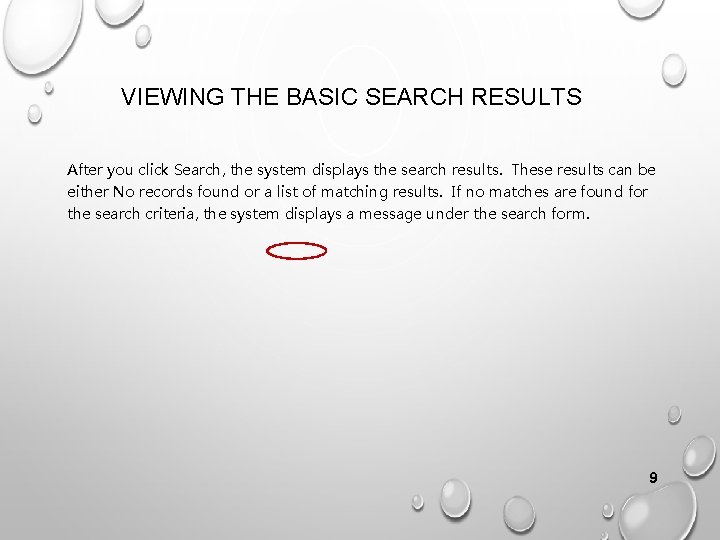 VIEWING THE BASIC SEARCH RESULTS After you click Search, the system displays the search