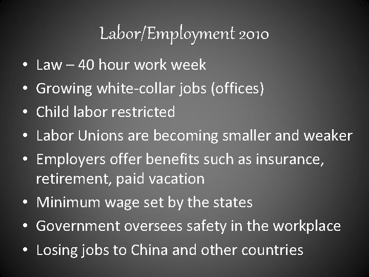 Labor/Employment 2010 Law – 40 hour work week Growing white-collar jobs (offices) Child labor