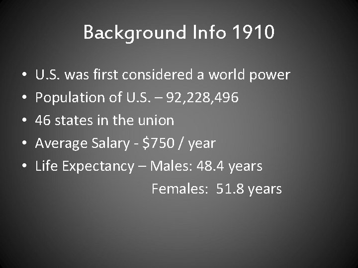 Background Info 1910 • • • U. S. was first considered a world power